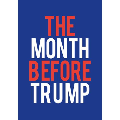 The Month Before Trump